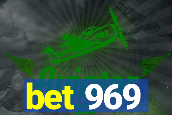 bet 969